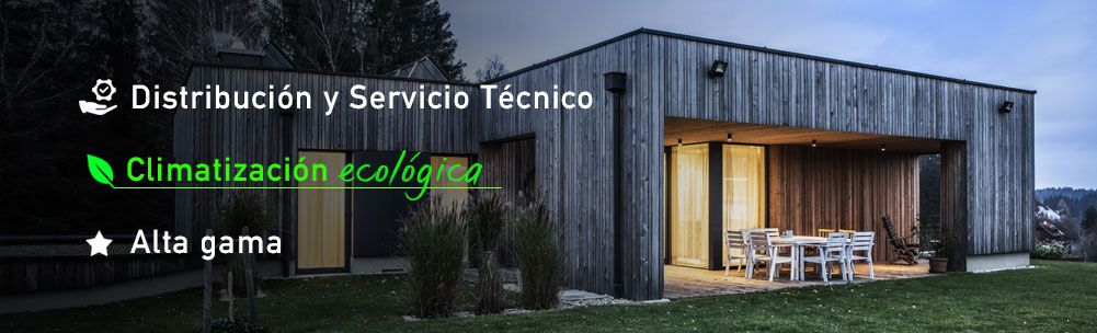 Climatización ecológica. Distribución y servicio técnico.